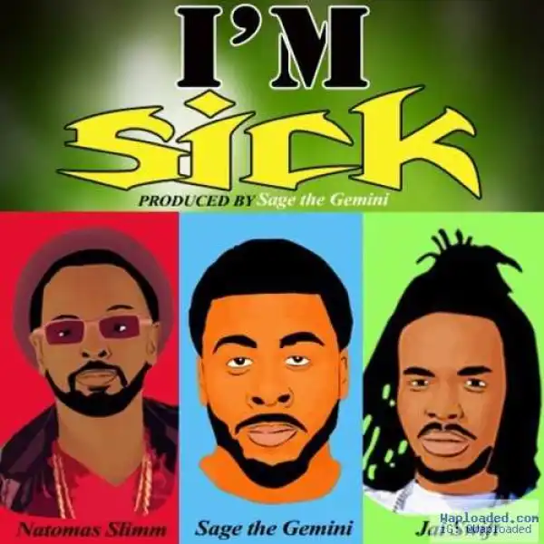 Sage The Gemini - Sick Ft. Natomas Slimm & Jai Swift